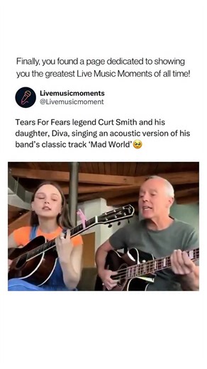 Live Music Moments on Instagram: "In 2020, during the height of the pandemic, Tears for Fears co-founder Curt Smith performed an intimate acoustic rendition of Mad World alongside his daughter Diva, trading vocals and guitar in a simple home setting that emphasized harmony and emotion. The video they shared online featured both of them on guitar, with Diva’s harmonies weaving around her father’s voice and the stripped-down arrangement echoing the tone of the slower, haunting version popularized