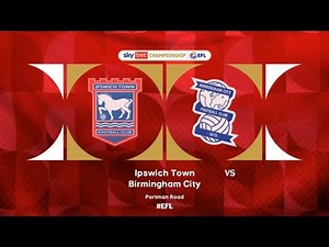 Ipswich vs Birmingham City - EFL Championship 2025/26