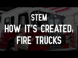 STEM - How It's Created: Fire Trucks