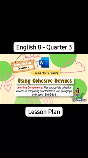 English 8 - Quarter 3 𝙏𝙤𝙥𝙞𝙘: Using Cohesive Devices 𝙇𝙚𝙖𝙧𝙣𝙞𝙣𝙜 𝘾𝙤𝙢𝙥𝙚𝙩𝙚𝙣𝙘𝙮: Use appropriate cohesive devices in composing an informative text, paragraph and speech EN8G-Ib-8 𝙒𝙝𝙖𝙩'𝙨 𝙄𝙣𝙨𝙞𝙙𝙚: ■ Detailed Lesson Plan (DepEd) 𝙂𝙚𝙩 𝙩𝙝𝙚 𝙚𝙙𝙞𝙩𝙖𝙗𝙡𝙚 𝙘𝙤𝙥𝙮 𝙝𝙚𝙧𝙚: ■ KO-FI: https://ko-fi.com/s/8c9aecc6a9 #teacherapplicant #demo #CO #ranking #lessonplan | It's me Carmyy