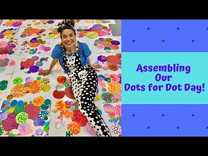 Dot Day Activities! Assembling our Dots for Dot Day