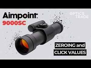 Aimpoint 9000SC Click Values and Zeroing Explained | Optics Trade Debates
