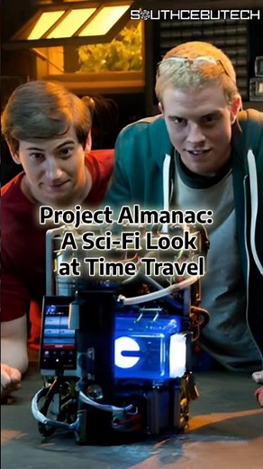 Project Almanac: A Sci-Fi Look at Time Travel Time Travel #SciFi #timetravel