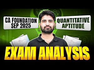 CA Foundation Sep 2025 Quantitative Aptitude Exam Paper Review & Solution By Anurag Chauhan Sir 🔥