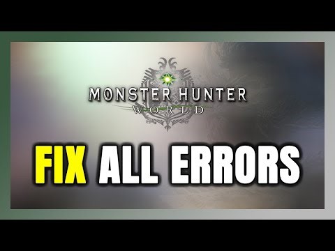 How to FIX Monster Hunter: World All Errors