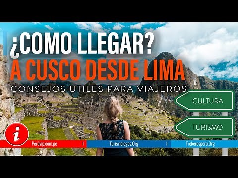 4 FORMAS DE LLEGAR A CUSCO Y MACHU PICCHU DESDE LIMA "ACTUALIZADO" | Peru 🇵🇪