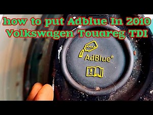 how to put Adblue In 2010 Volkswagen Touareg TDI
