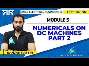 Basic Electrical Engineering | Module 5 | Numericals on dc machine part 2 | Lecture 56