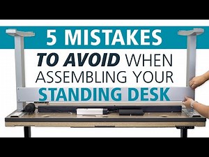5 Standing Desk Assembly Mistakes & How to Avoid Them