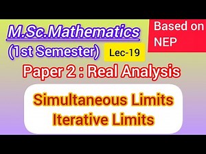 Lec-19 | Simultaneous Limits and Iterative Limits | Ch-5 Functions of Several Variables |