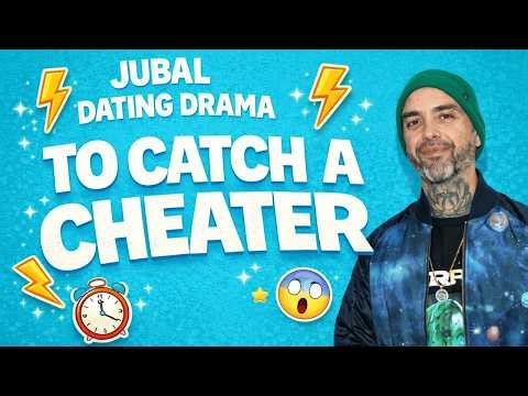 TO CATCH A CHEATER: JUBAL'S RELATIONSHIP DRAMA - EXPOSED SECRETS THAT SHOCKED US ALL| THE JUBAL SHOW