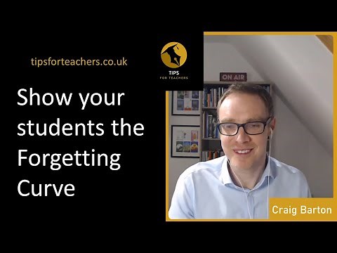 Show your students the Forgetting Curve - Tips for Teachers