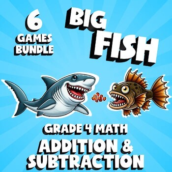 6 BIG FISH Math Games - Addition & Subtraction - Grade 4 No Prep Review