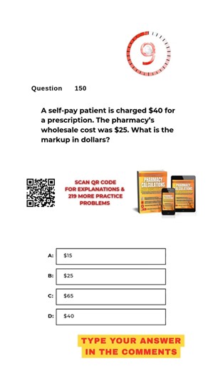 Pharmacy Calculation Questions & Answers: Question #150!