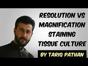 Class 11 Chapter 1 - Resolution vs Magnification | Staining | Tissue Culture by Tariq Pathan
