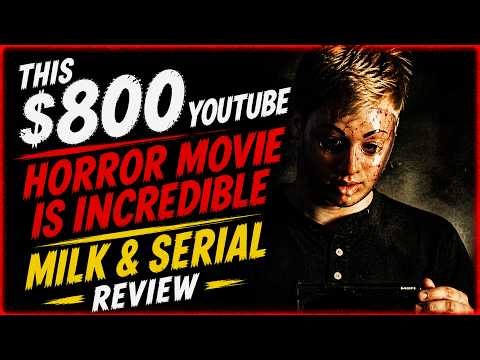This $800 YouTube Horror Movie Is Incredible | Milk & Serial (2024) Review