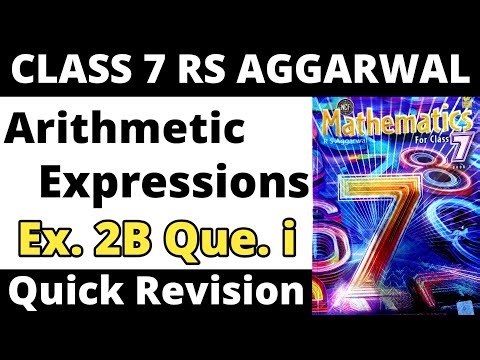 Ex. 2B Que. 1 Quick Revision। Arithmetic Expressions Class 7 RS Aggarwal (Book 1)