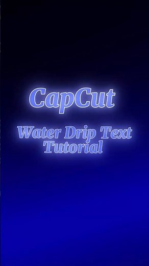 Stop Using Basic Text - Try This Water Drip Effect 💧 #capcuttutorial #trendingedit #viralvideo