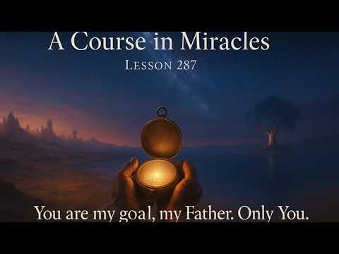 A Course In Miracles - Lesson 287.