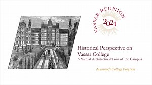 Historical Perspective on Vassar College: A Virtual Architectural Tour of the Campus