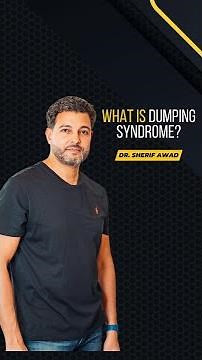 What is dumping syndrome? explained by Dr. Sherif Awad