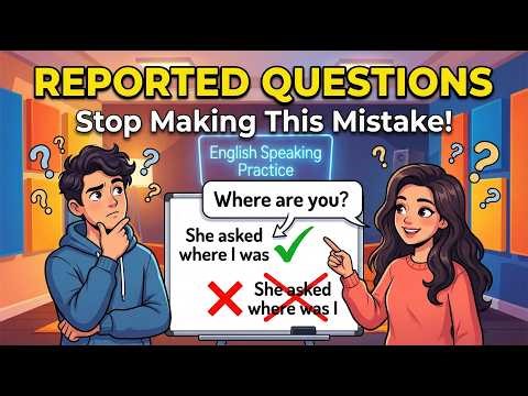 Reported Speech Part 2 | Questions That Confuse Everyone | English Speaking Practice