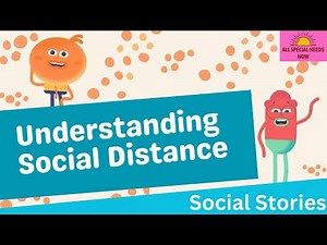 Understanding Social Distance How Close Is Too Close? | Social Story for Kids & Teens