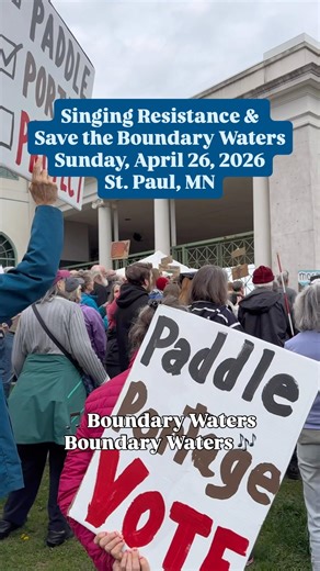 Singing Resistance and Save the Boundary Waters in St. Paul, MN on April 26, 2026! #minnesota