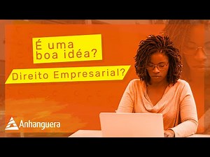 Direito empresarial o que é e como atuar nessa área ANH