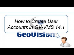 Quick Support - VMS - How to Create User Accounts in GV-VMS 14
