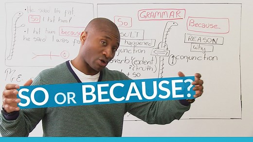 Basic English: Learn the difference between BECAUSE and SO