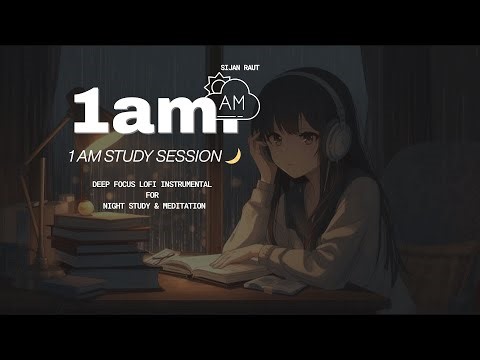 1 AM STUDY SESSION 🌙 Deep Focus Lofi Instrumental for Night Study & Meditation