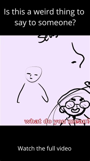 Is this a normal thing to say to someone???