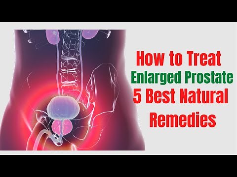 5 Natural Remedies For Enlarged Prostate - Prostate Enlargement Treatment