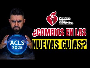 ¿Estás Listo para el ACLS 2025? Cambios y Predicciones Médicas