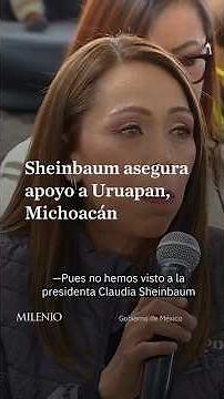 Sheinbaum responds to criticism for not visiting Uruapan and guarantees ongoing support for the m...