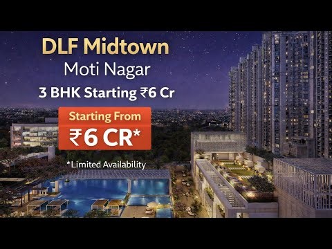 DLF Midtown Moti Nagar Detailed Review | 3BHK @ ₹6cr
