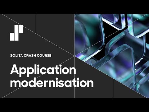 Crash Course on Application modernisation