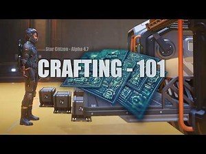 Star Citizen - Crafting 101