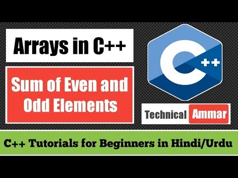 Arrays in C++ Part-2 | Sum of Even and Odd Elements of Array | C++ Tutorial for Beginners #37