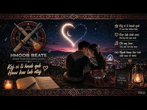 Koj Ci Li Hnub Qub - Hmong AI Love Song | Hmoob Beats