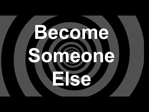 Become Someone Else Revised