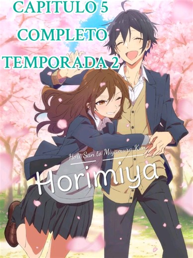 Horimiya: Hori-san to Miyamura-kun CAPÍTULO 5 COMPLETO TEMPORADA 2 #amor❤️ #Anime #animeespañol #horisan #horimiya