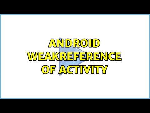 android WeakReference of activity