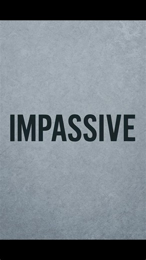 Impassive — The Word for a Stone-Cold Expression