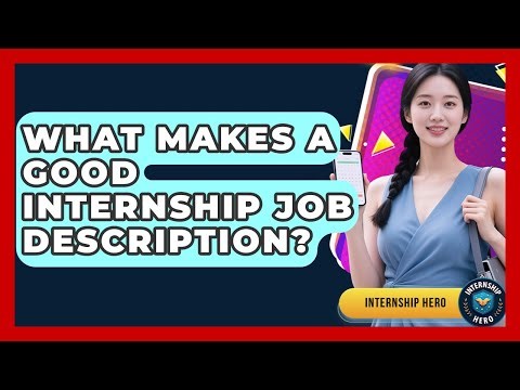 What Makes A Good Internship Job Description? - Internship Hero