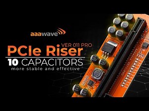 AAAWAVE 10 Capacitors PCIe Riser - The newest and top of the line solution for GPU mining rigs