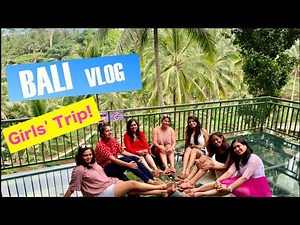 THIS IS WHAT HAPPENED IN BALI! All Girls' Trip.