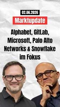 Marktupdate: Alphabet, GitLab, Microsoft, Palo Alto Networks & Snowflake im Fokus #börse #aktien