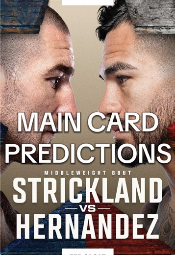 UFC Strickland vs Hernandez Main Card Predictions